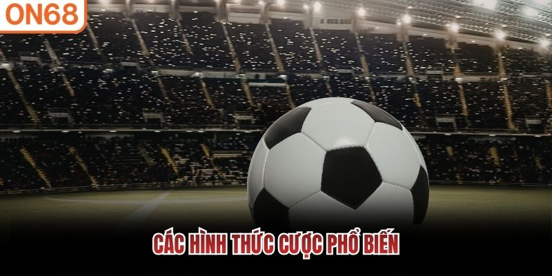 Các hình thức cược phổ biến