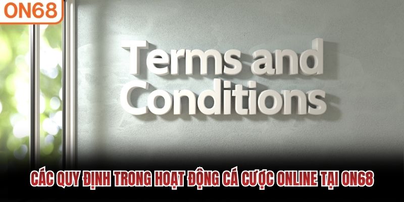 Các quy định trong hoạt động cá cược online tại ON68