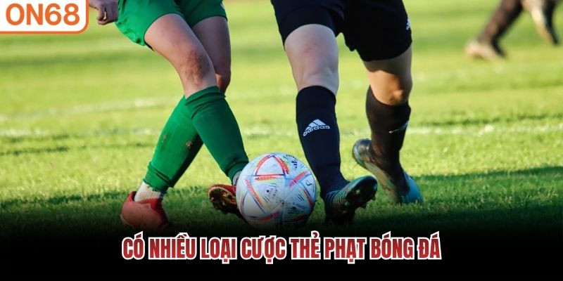 Có nhiều loại cược thẻ phạt bóng đá