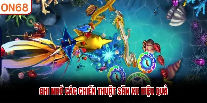 Ghi nhớ các chiến thuật săn xu hiệu quả