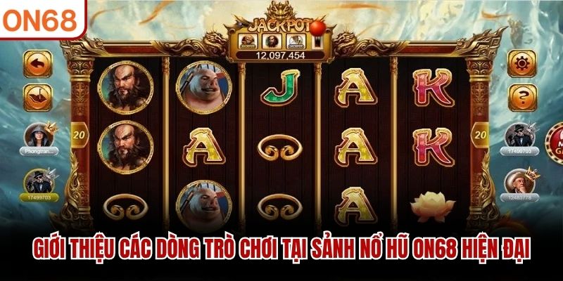 Giới thiệu các dòng trò chơi tại sảnh Nổ Hũ ON68 hiện đại