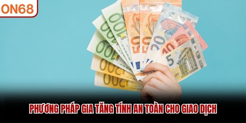 Phương pháp gia tăng tính an toàn cho giao dịch