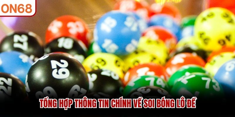 Tổng hợp thông tin chính về soi bóng lô đề