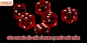 Cách Chơi Xúc Xắc Chẵn Lẻ
