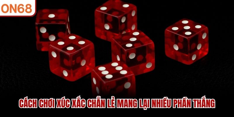 Cách Chơi Xúc Xắc Chẵn Lẻ